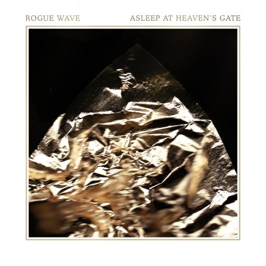 Rogue Wave - Asleep At Heaven's Gate